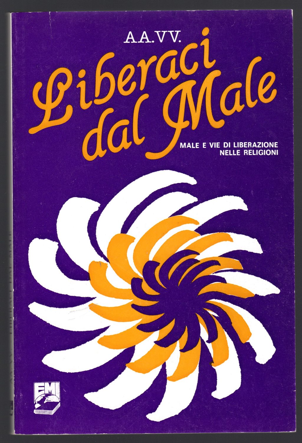 Liberaci dal male. Male e vie di liberazione nelle religioni