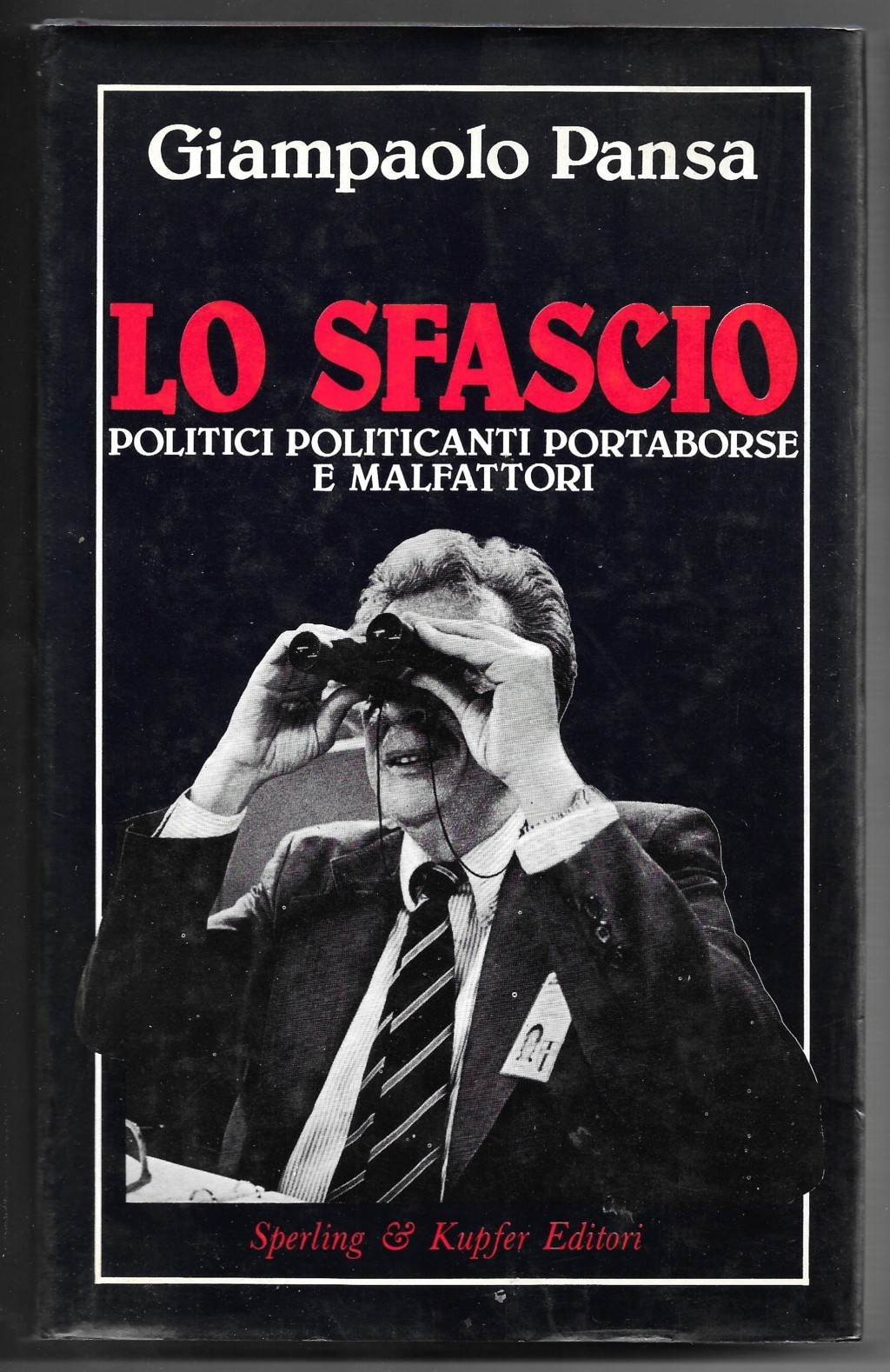 Lo sfascio – Politici politicanti portaborse e malfattori