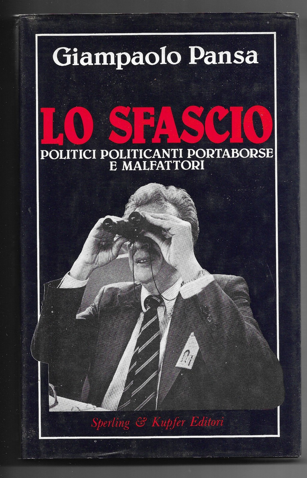 Lo sfascio - Politici politicanti portaborse e malfattori