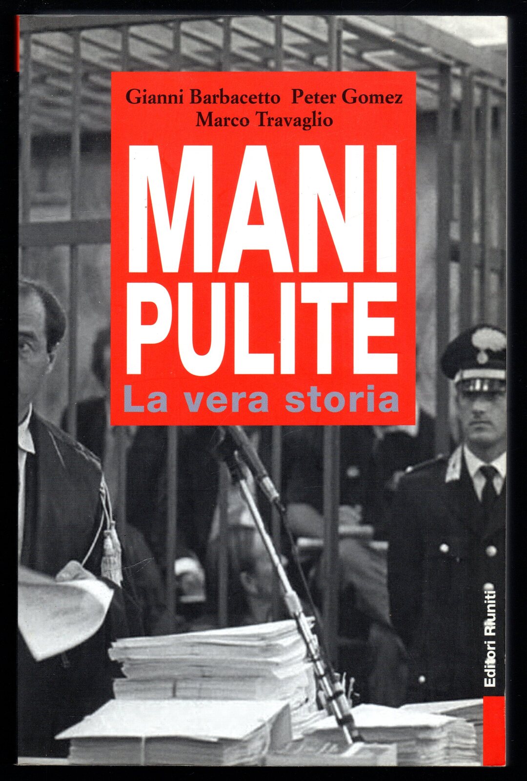 Mani pulite, la vera storia: Da Mario Chiesa a Silvio …