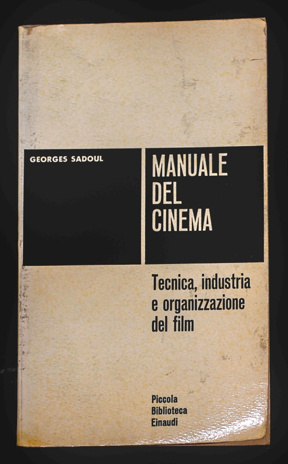 Manuale del cinema. Tecnica, industria e organizzazione del film