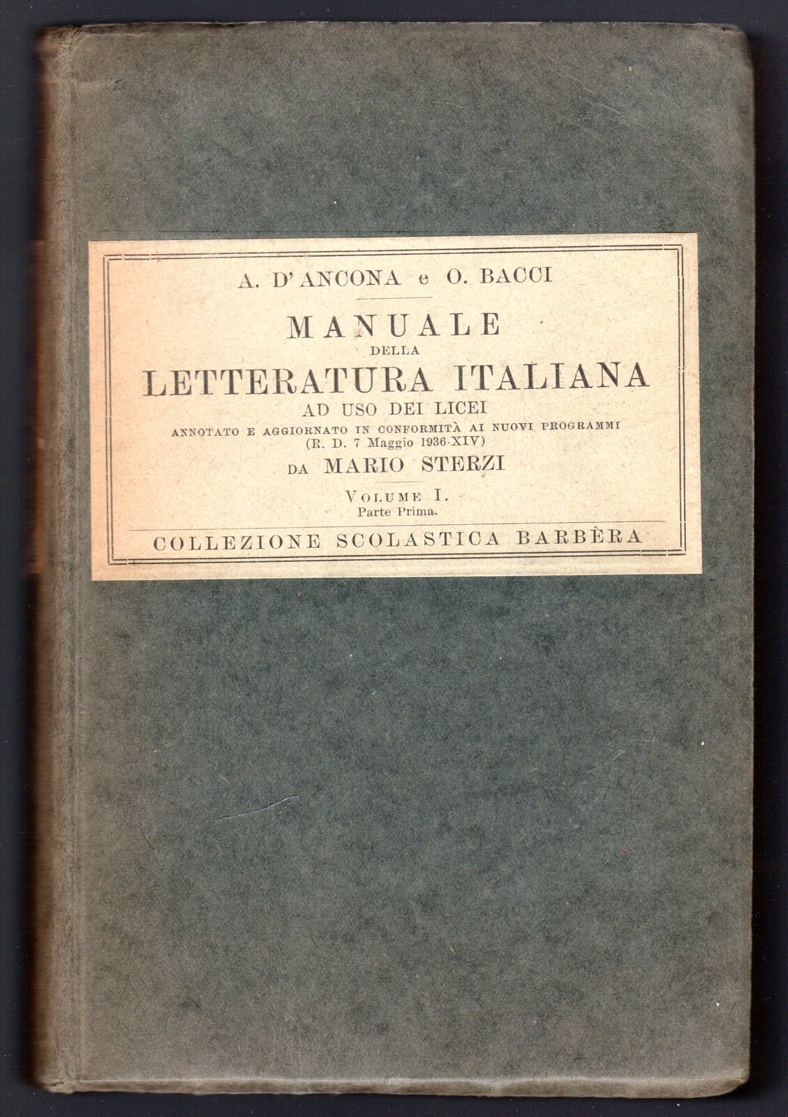 Manuale della letteratura italiana ad uso dei Licei. Volume I …