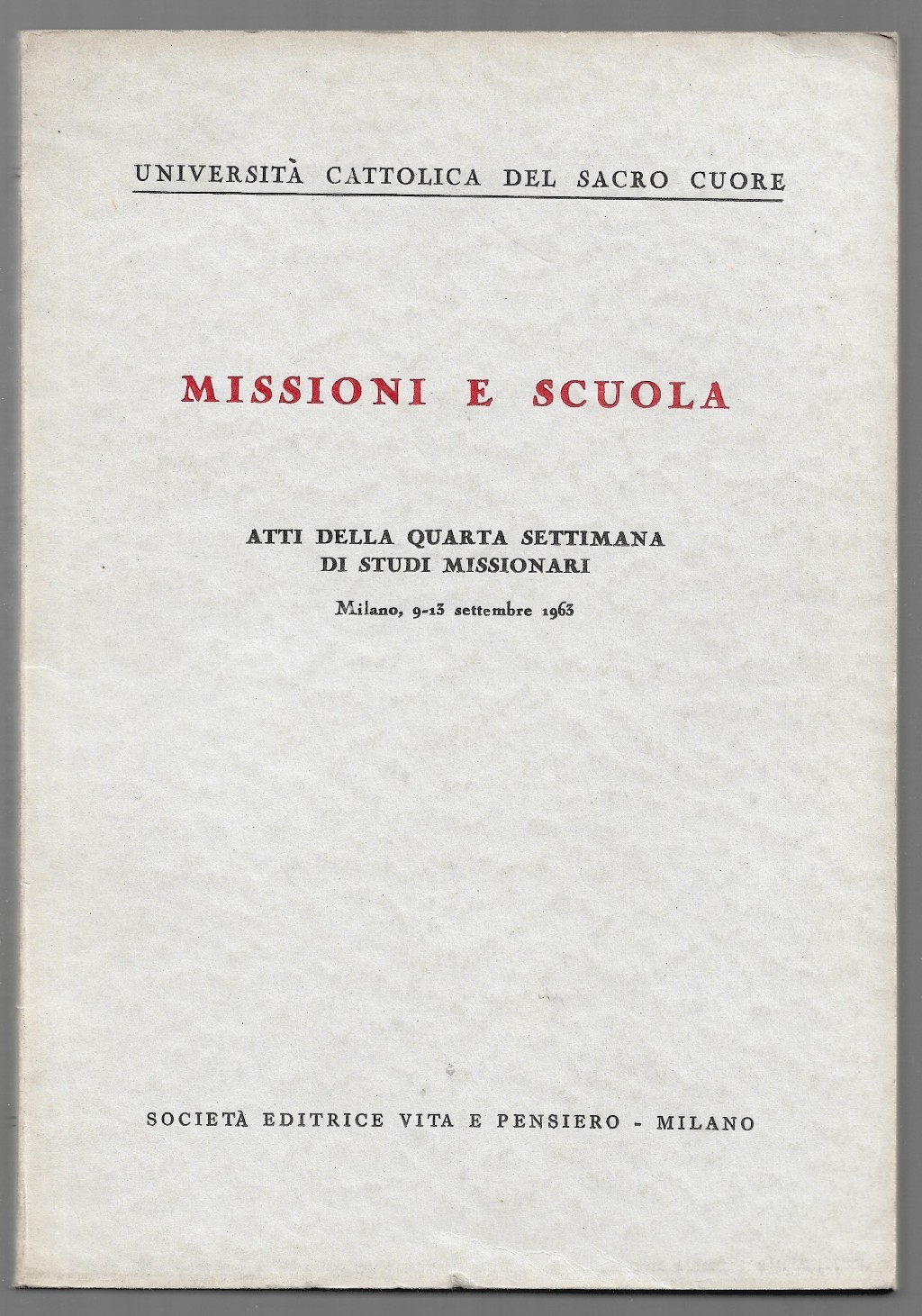 Missioni e scuola – Atti della quarta settimana di studi …