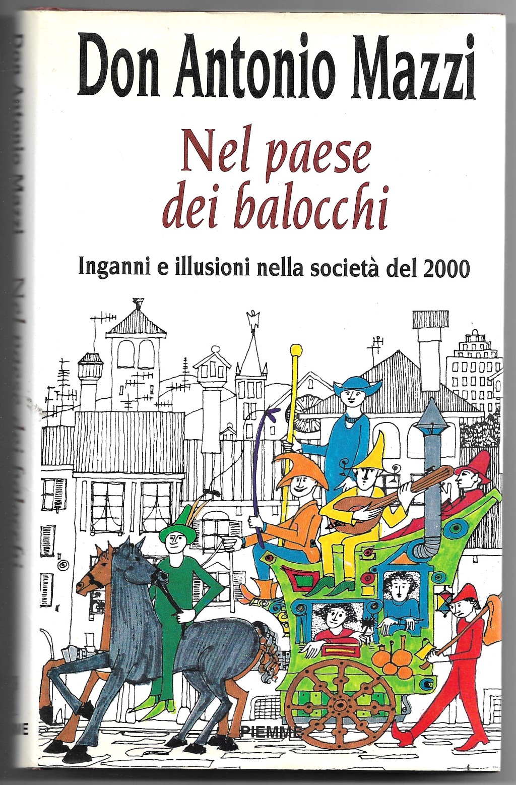 Nel paese dei balocchi - Inganni e illusioni nella società …