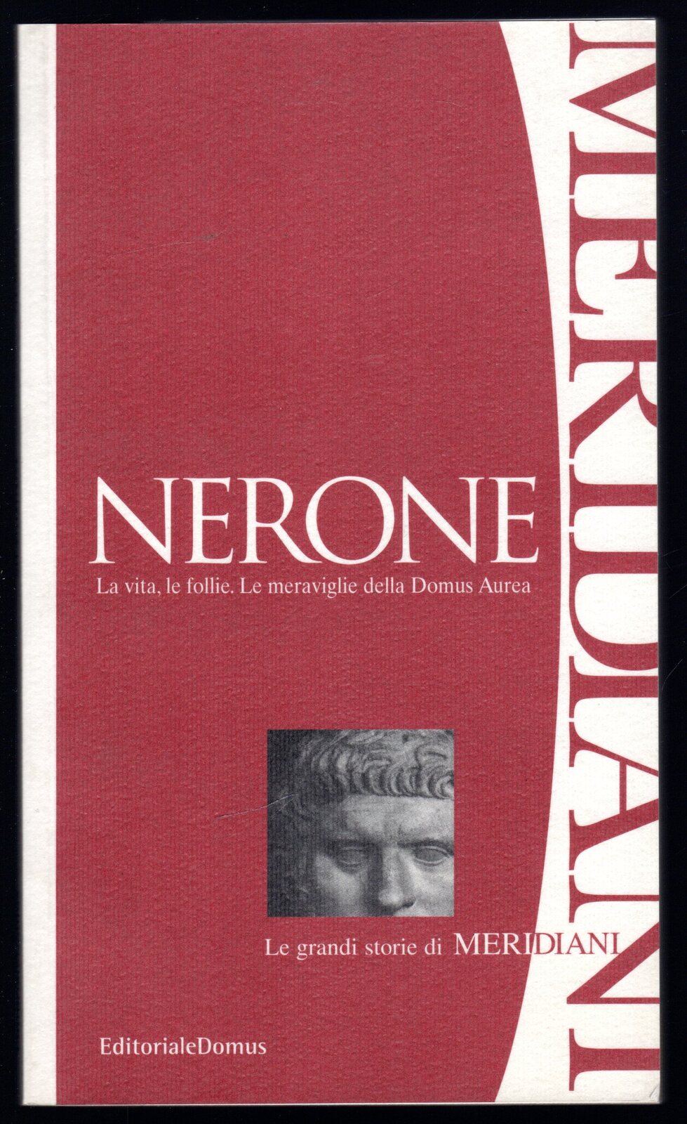 Nerone. La vita. Le meraviglie della Domus Aurea