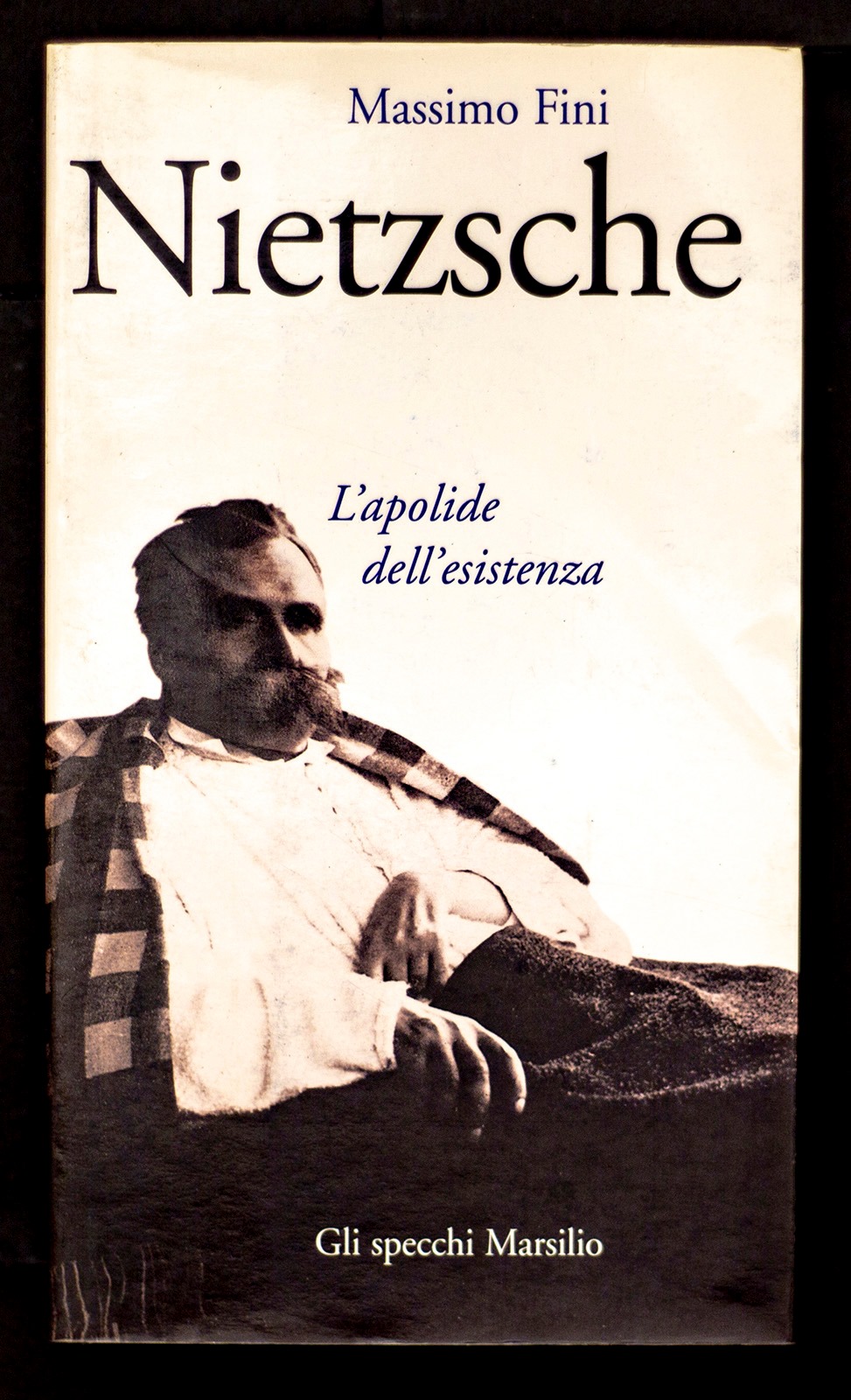 Nietzsche. L'apolide dell'esistenza