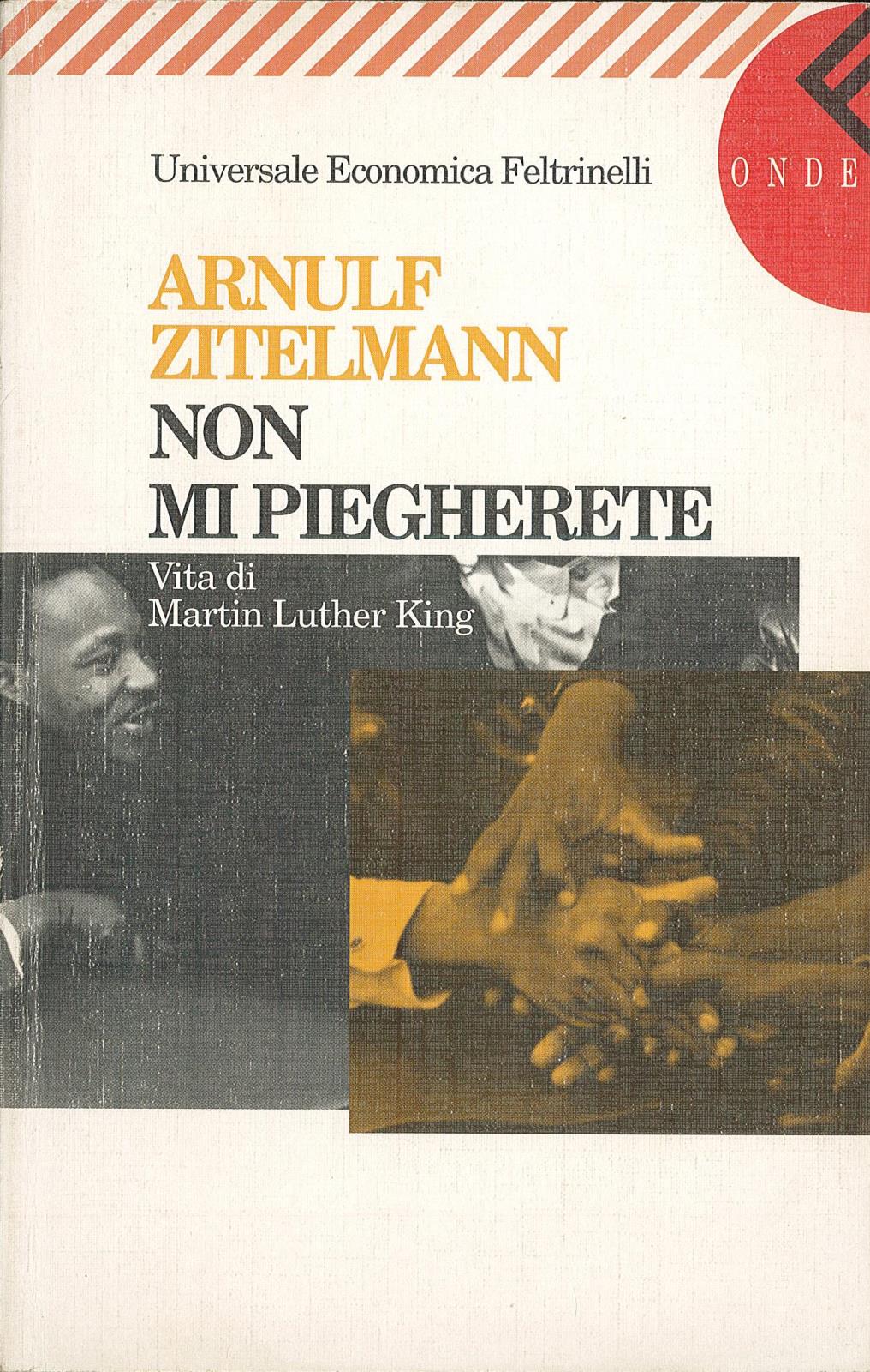 Non mi piegherete. Vita di Martin Luther King