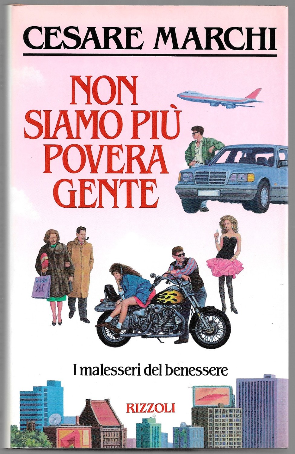 Non siamo più povera gente – I malesseri del benessere