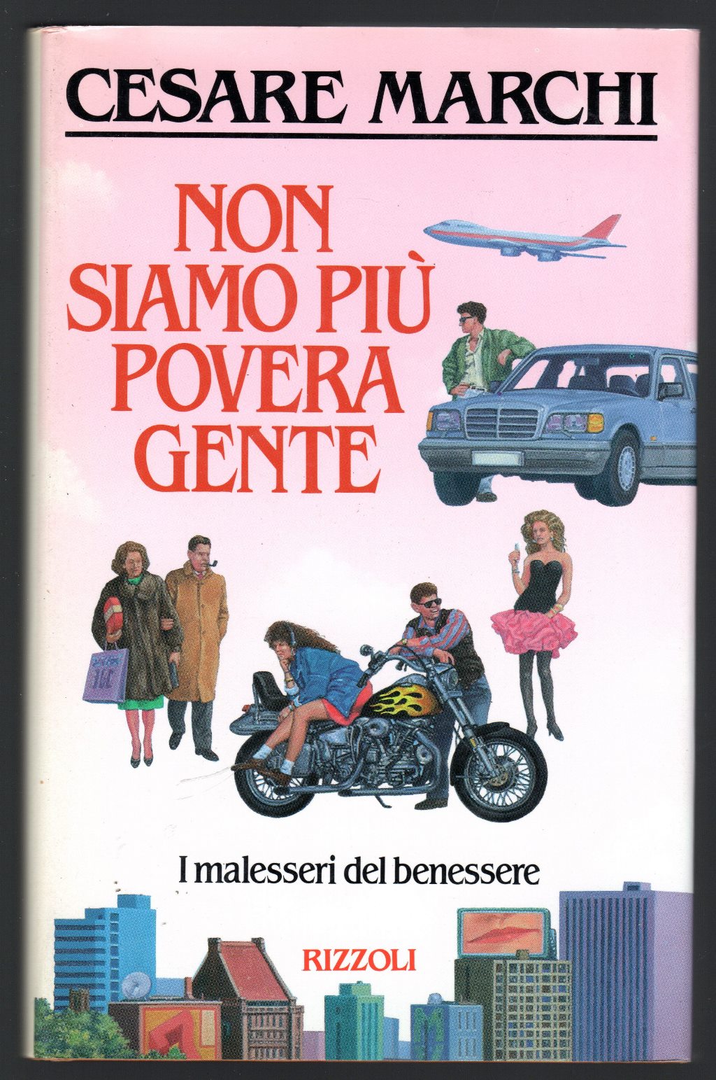 Non siamo più povera gente. I malesseri del benessere