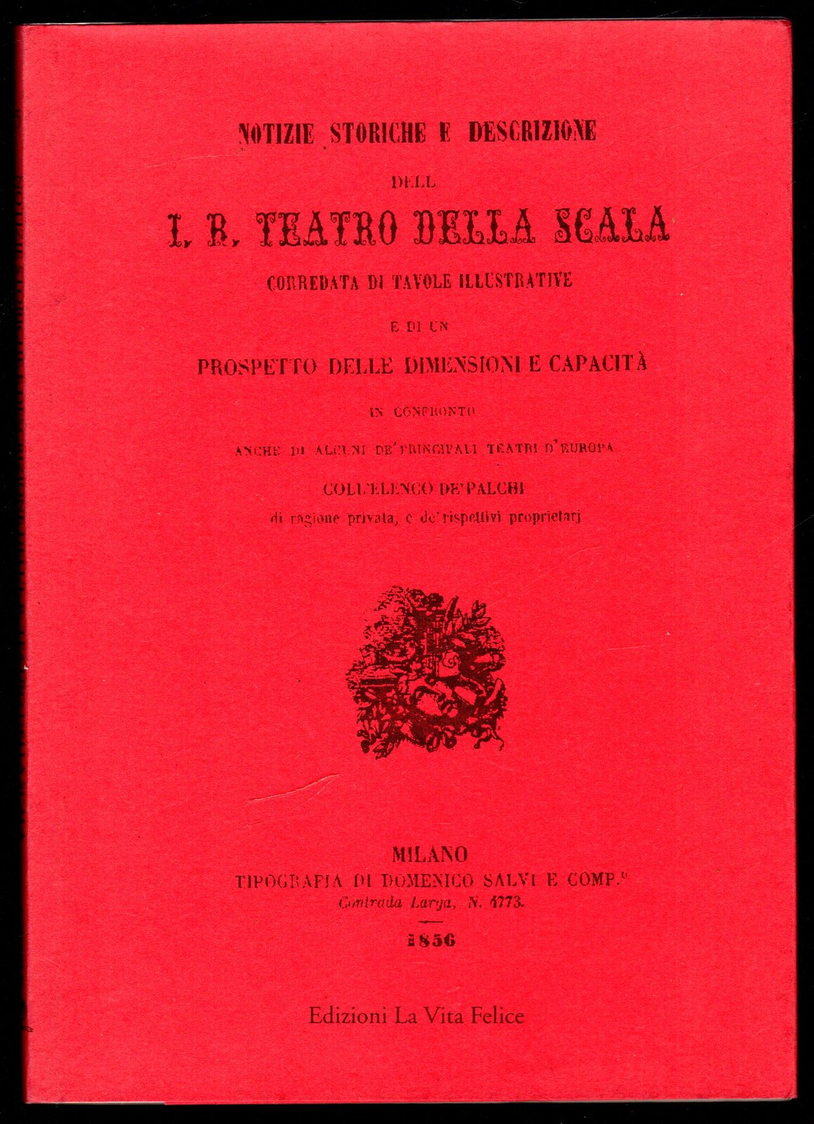 Notizie storiche e descrizione dell' I. R. Teatro della Scala