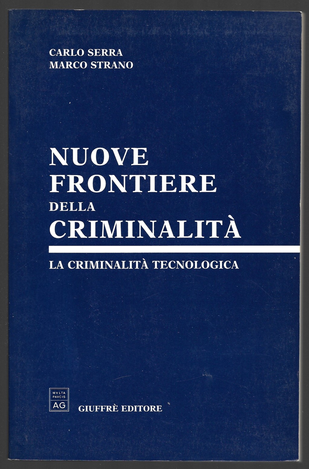 Nuove frontiere della criminalità - La criminalità tecnologica