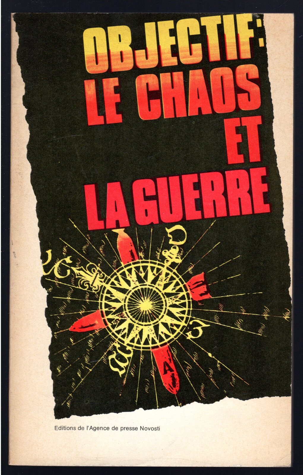 Objectif: le chaos et la guerre