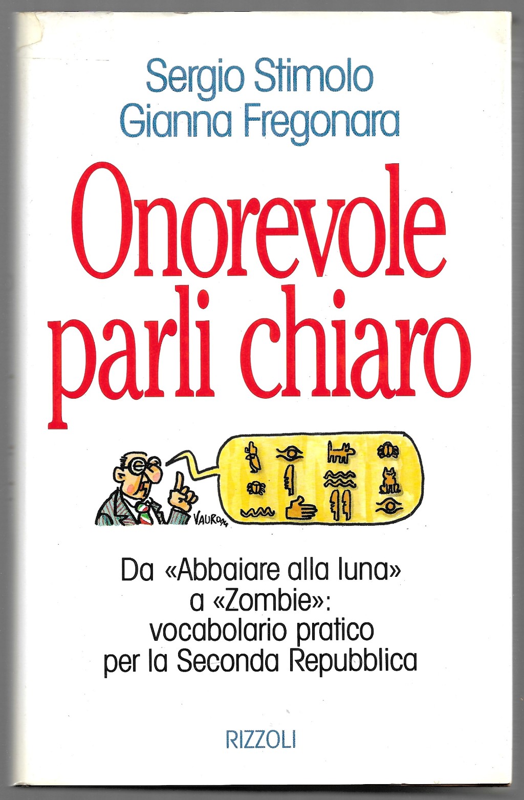 Onorevole parli chiaro