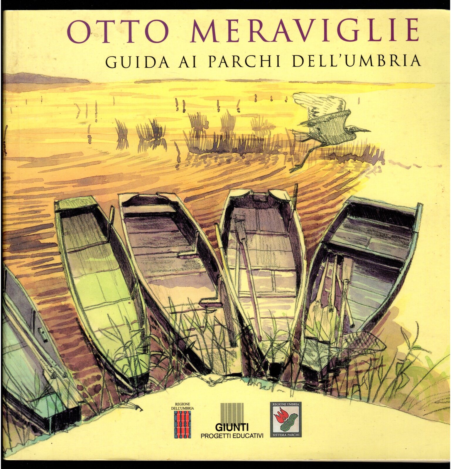 Otto meraviglie. Guida ai parchi dell'Umbria