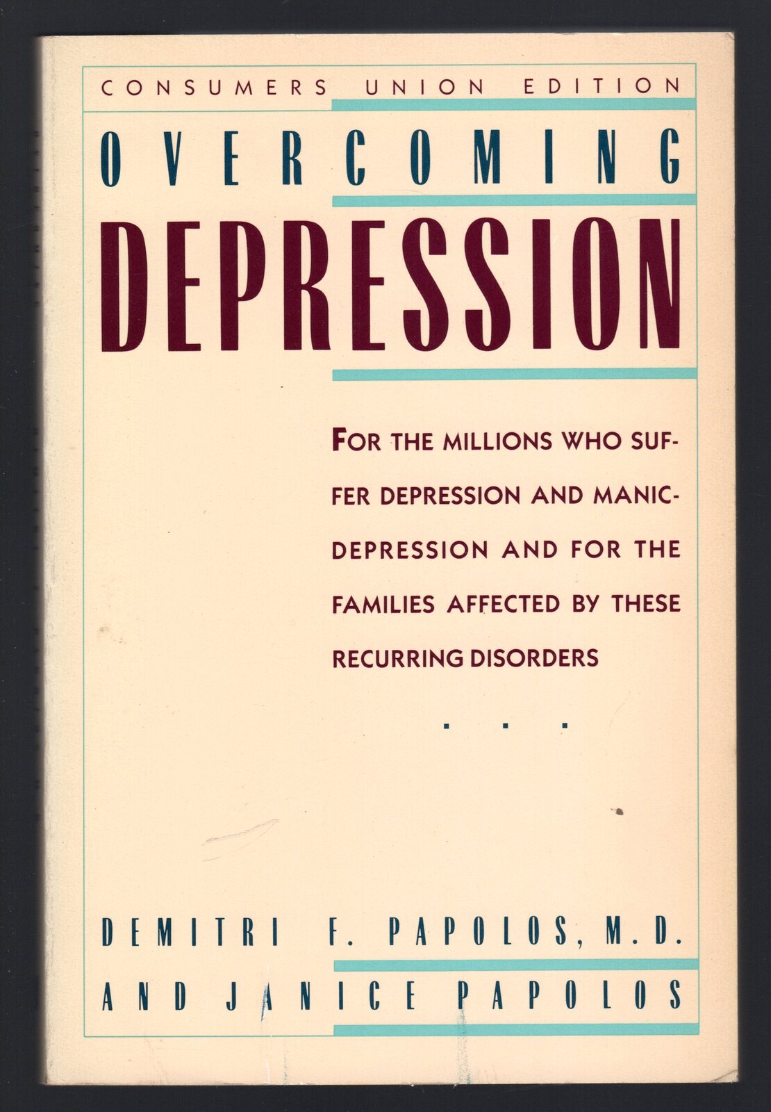 Overcoming depression. For the millions who suffer depression and manic-depression …