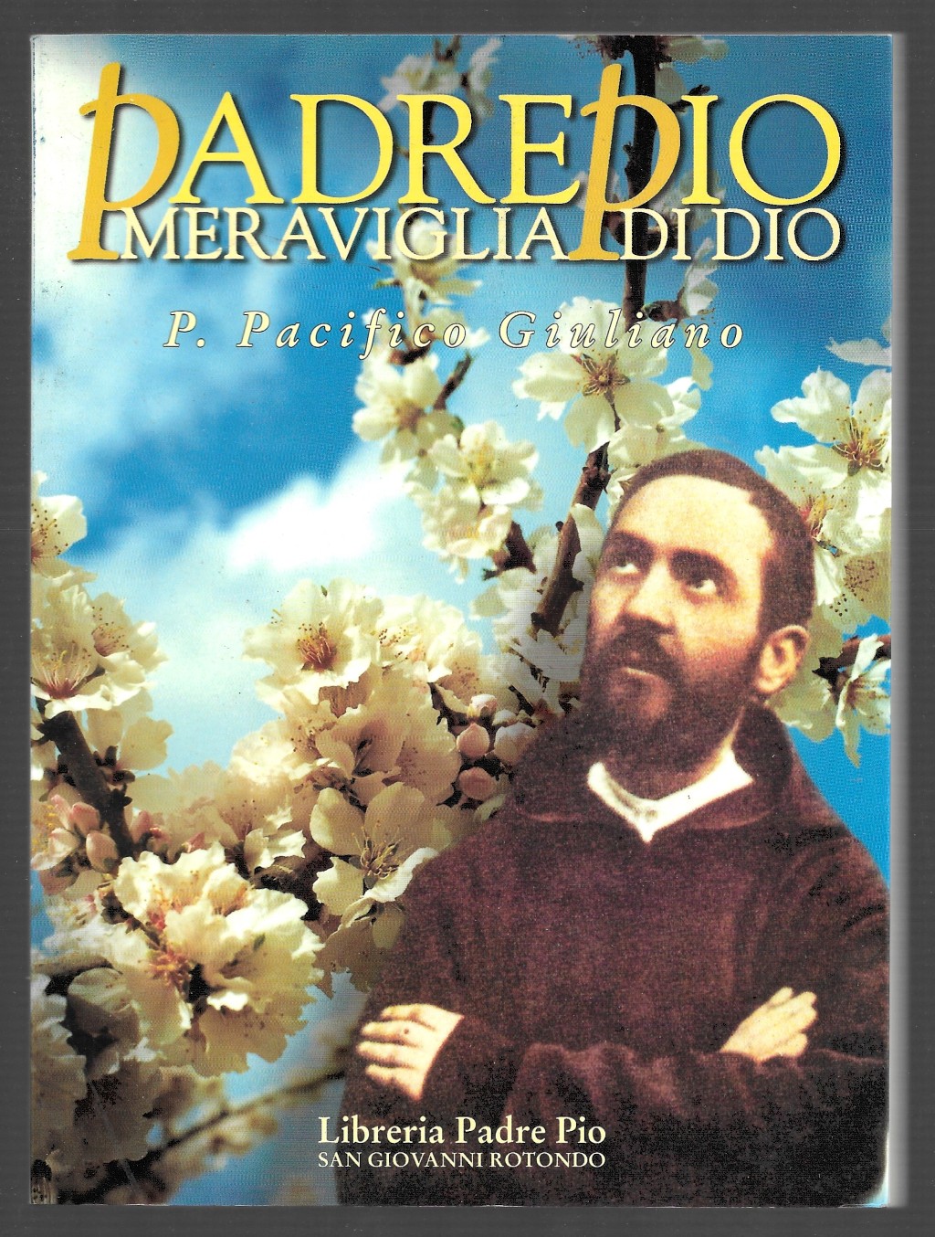 Padre Pio meraviglia di Dio