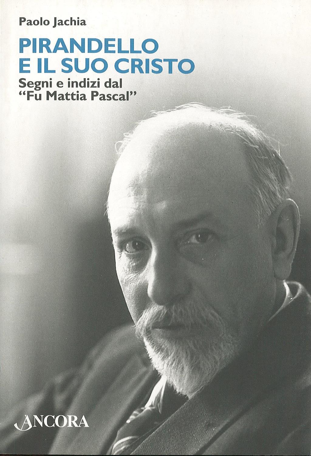 Pirandello e il suo Cristo. Segni e indizi dal "Fu …