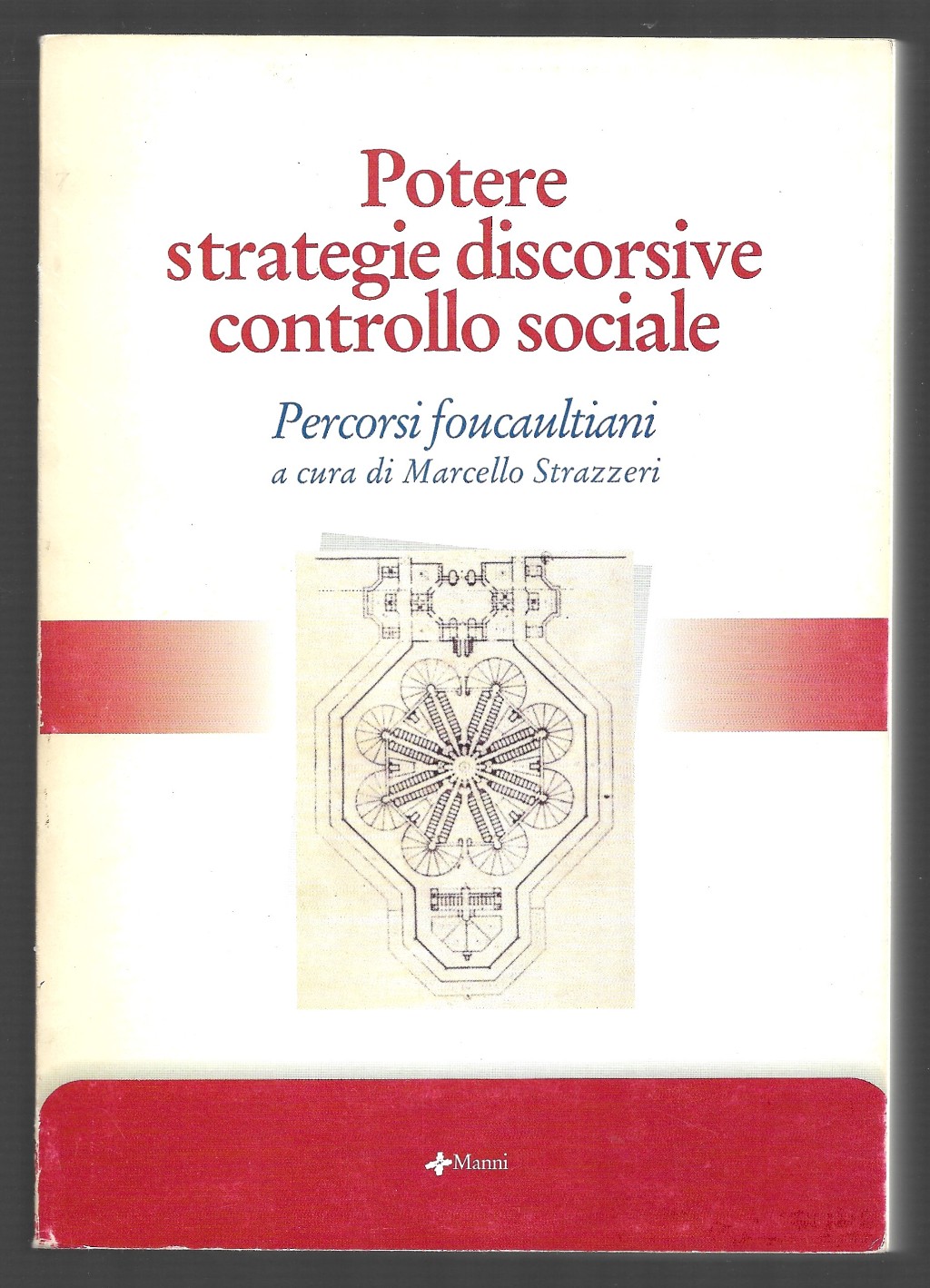 Potere strategie discorsive controllo sociale - Percorsi foucaultiani