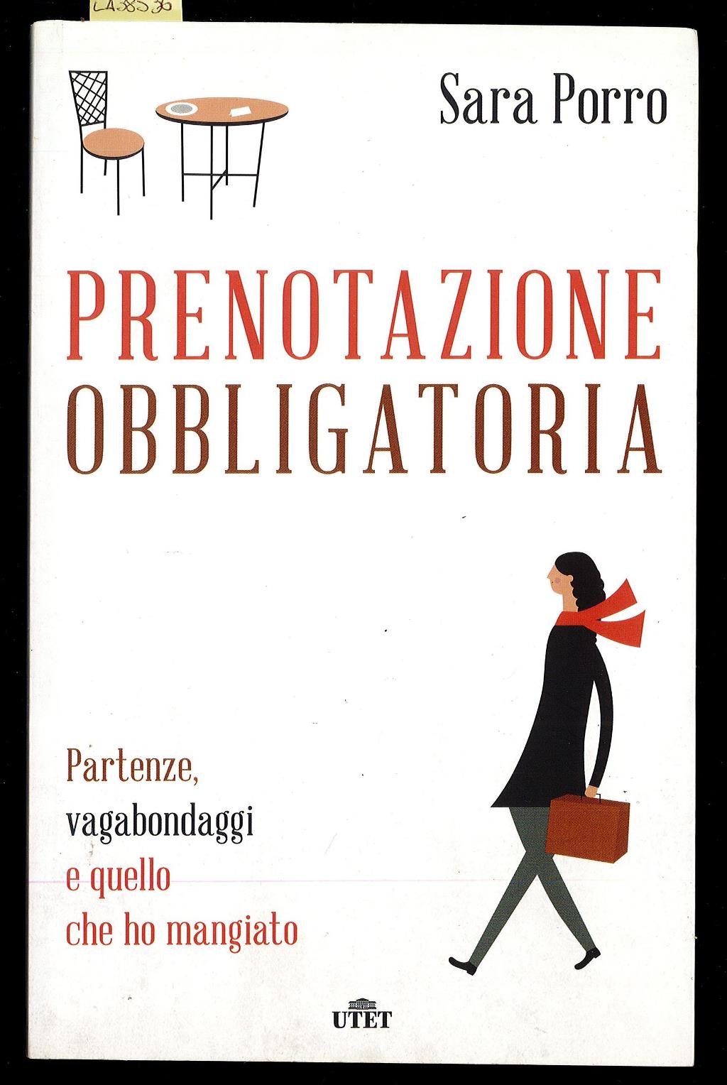 Prenotazione obbligatoria. Partenze, vagabondaggi e quello che ho mangiato