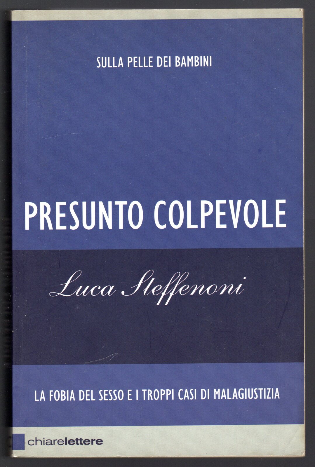 Presunto colpevole. La fobia del sesso e i troppi casi …