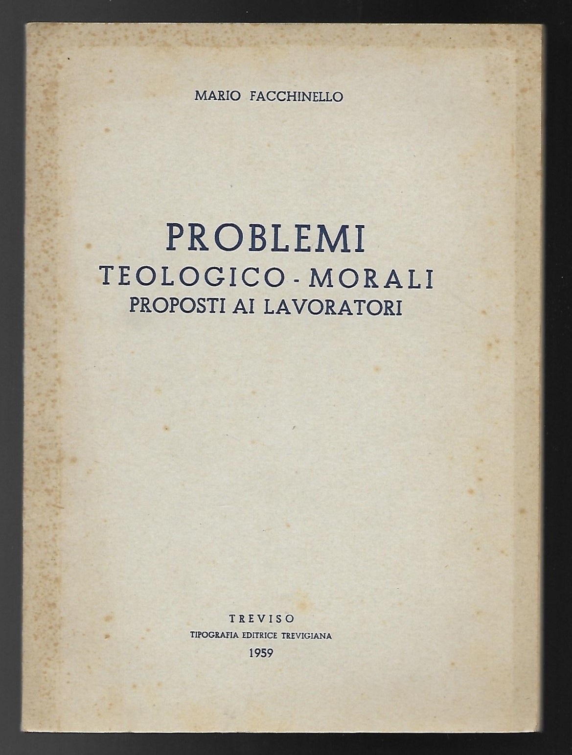 Problemi teologico - morali proposti ai lavoratori