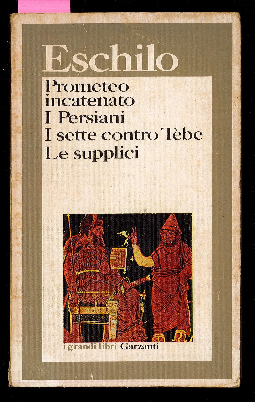 Prometeo incatenato - I Persiani - I sette contro Tebe …