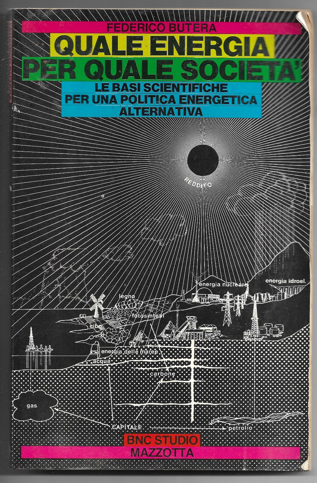 Quale energia per quale società - Le basi scientifiche per …