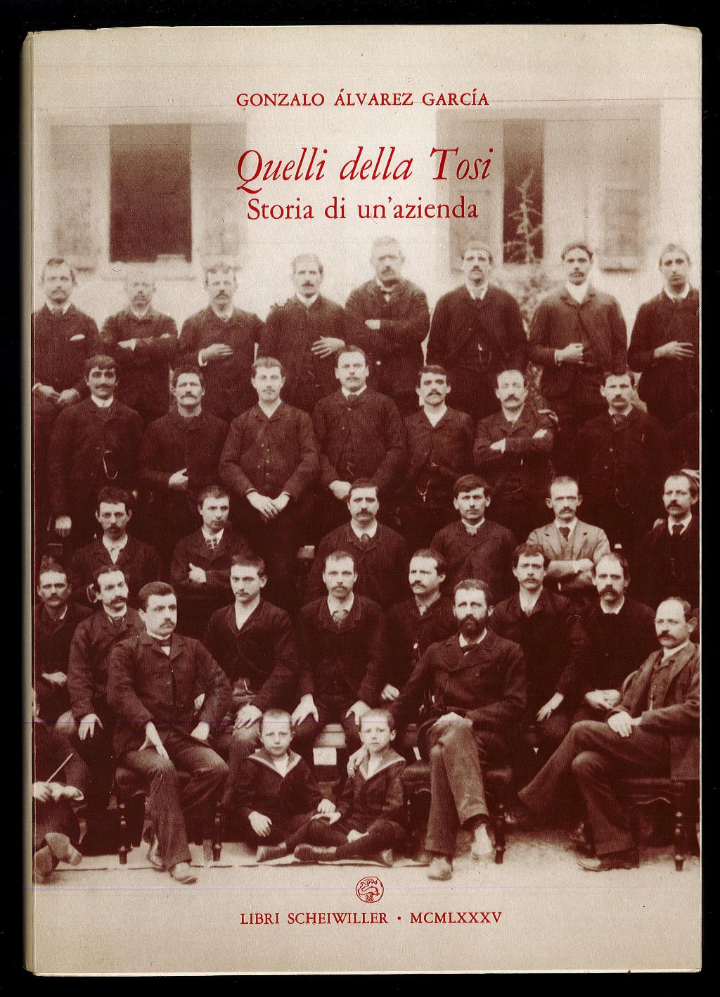 Quelli della Tosi - Storia di un'azienda