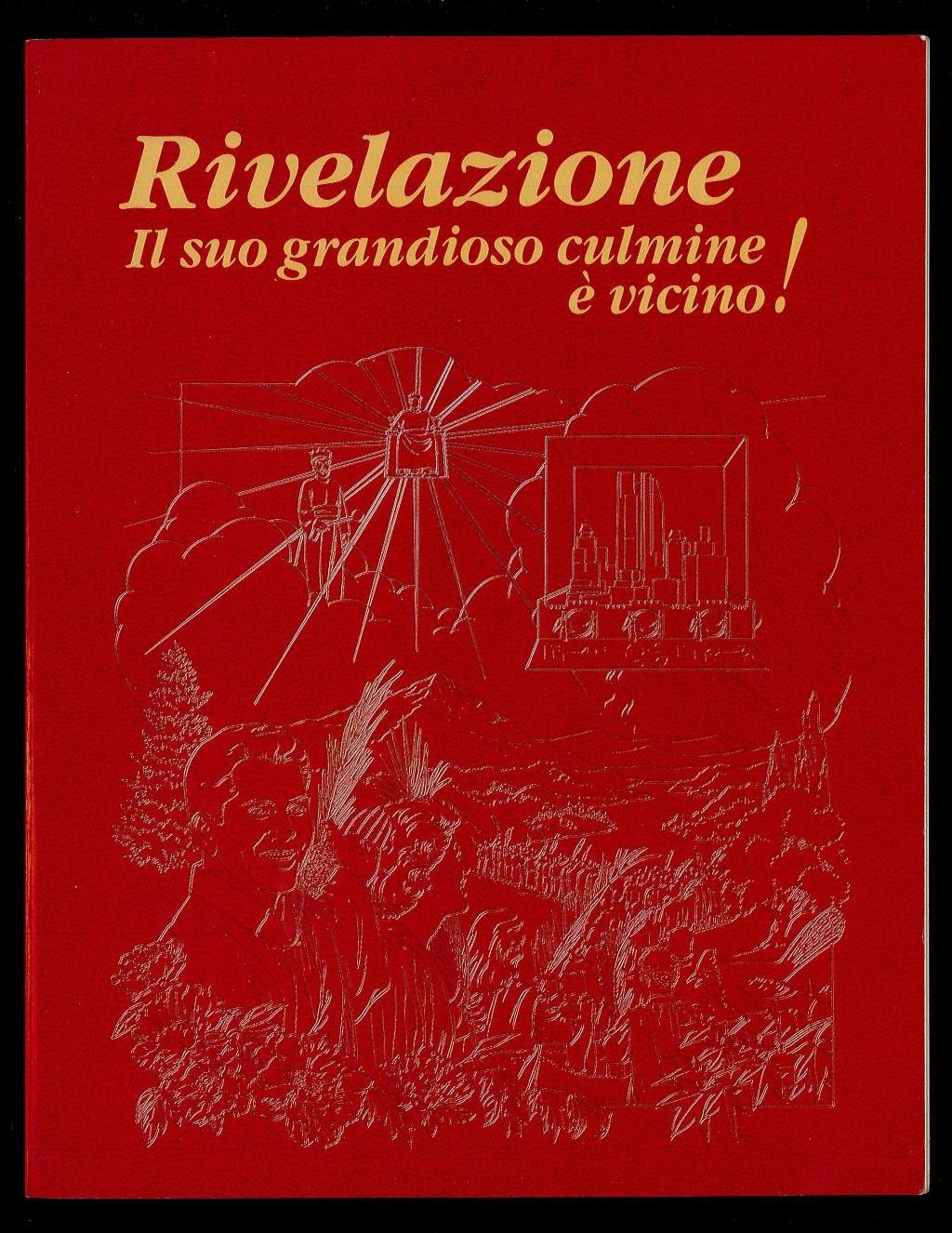 Rivelazione: Il suo grandioso culmine è vicino!