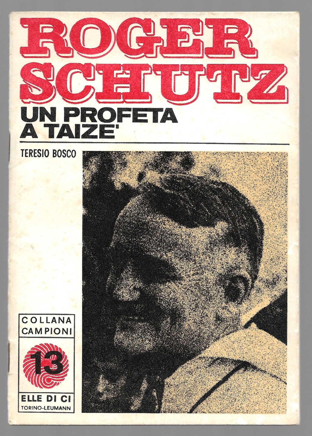 Roger Schutz un profeta a Taizè