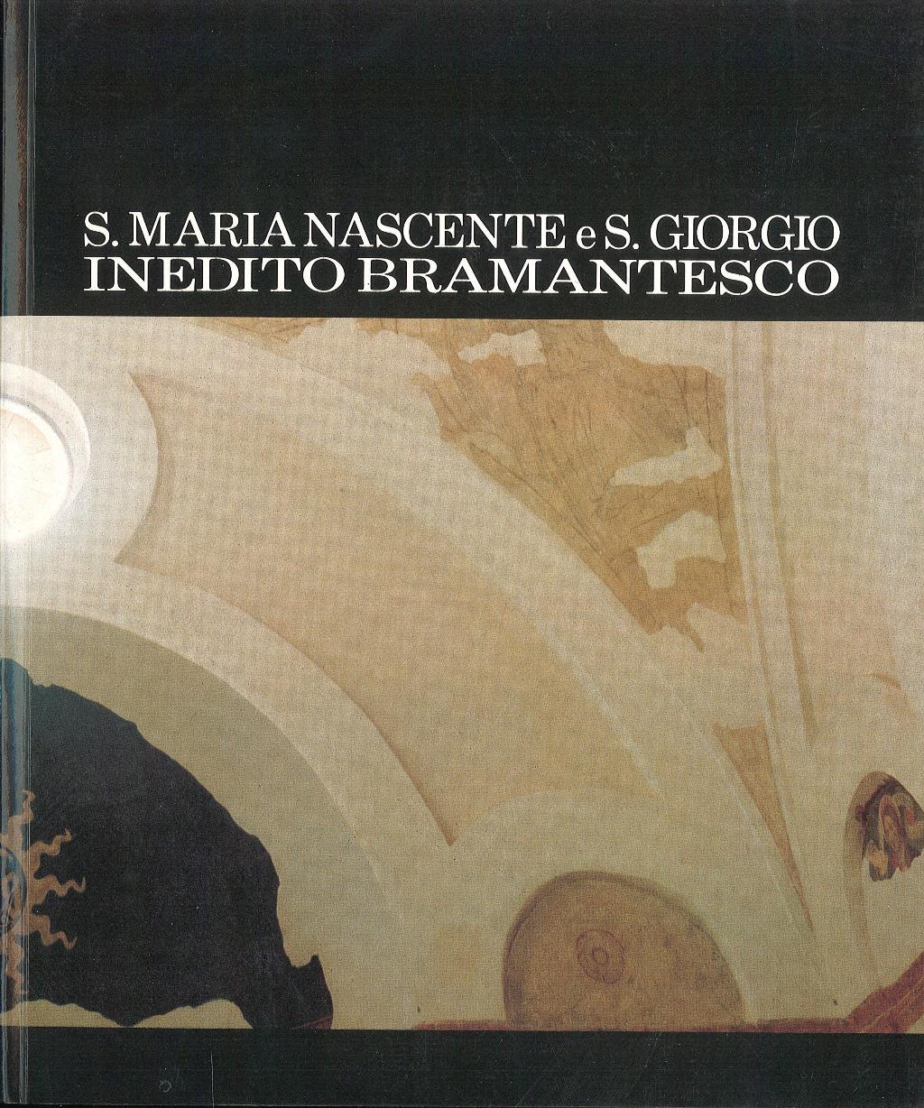 S. Maria Nascente e S. Giorgio inedito bramantesco