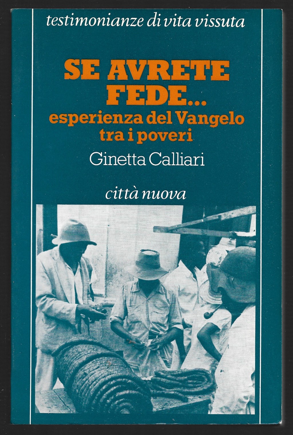 Se avrete fede. esperienza del Vangelo tra i poveri