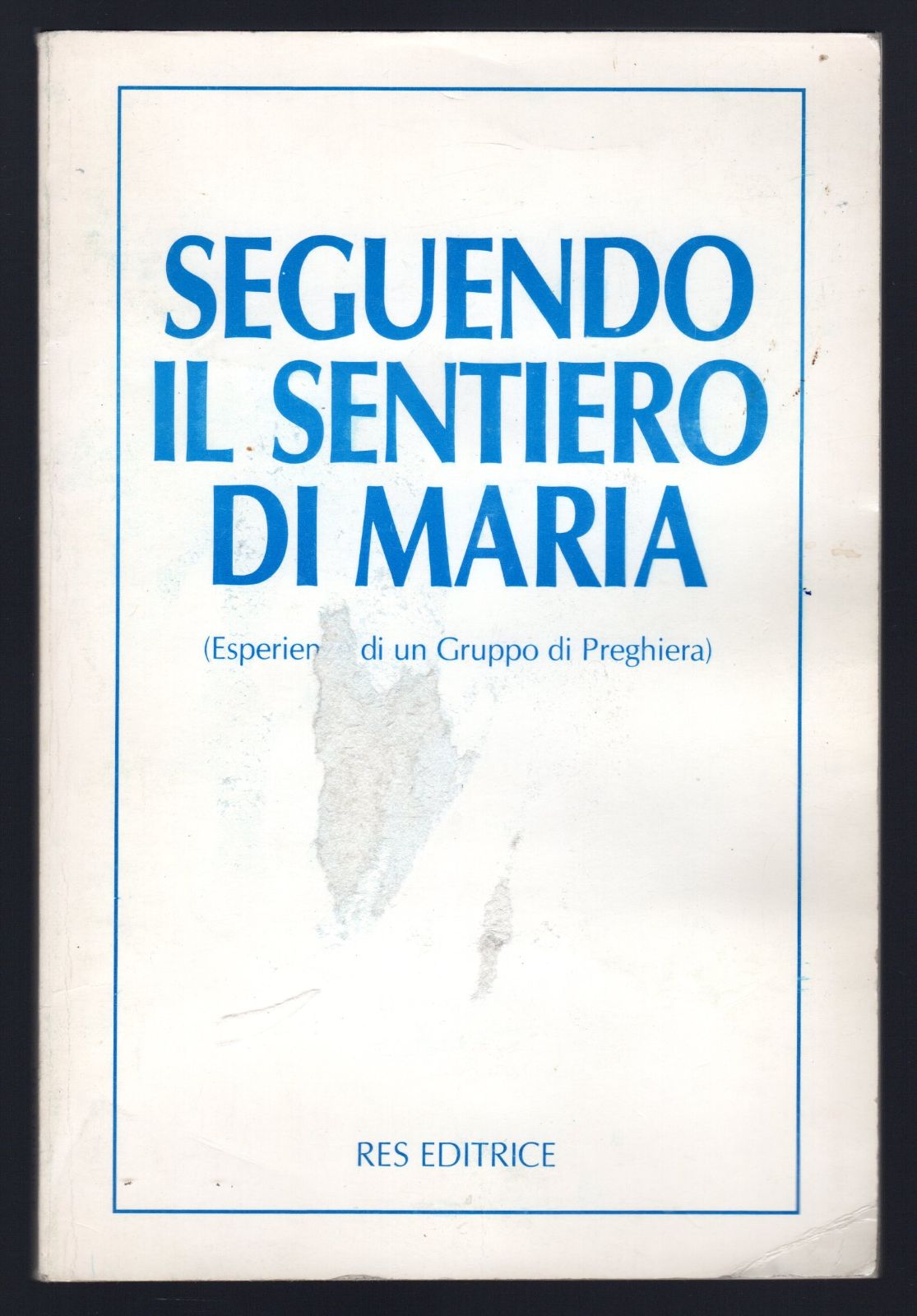 Seguendo il sentiero di Maria (Esperienze di un gruppo di …