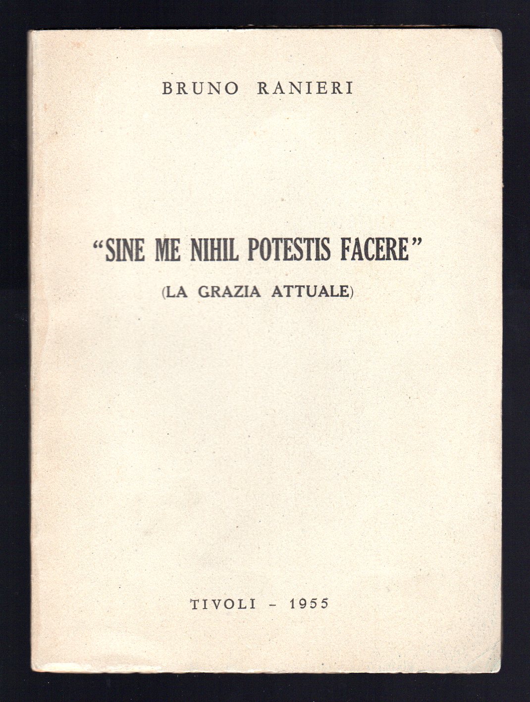 Sine me nihil potestis pacere (La grazia attuale)