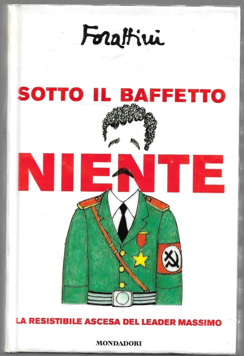 Sotto al baffo niente – La resistibile ascesa del leader …