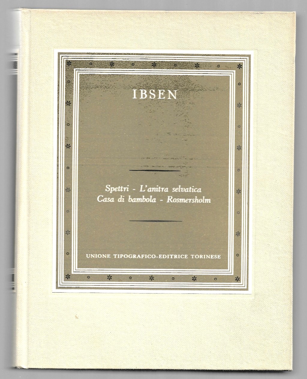 Spettri - L'anitra selvatica - Casa di bambola - Rosmersholm