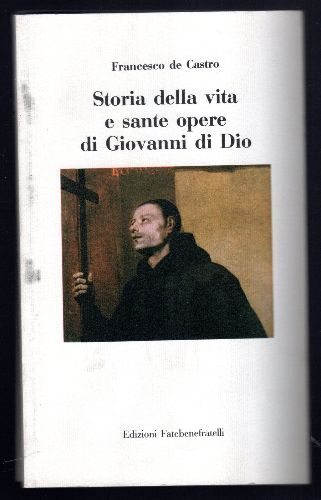 Storia della vita e sante opere di Giovanni di Dio