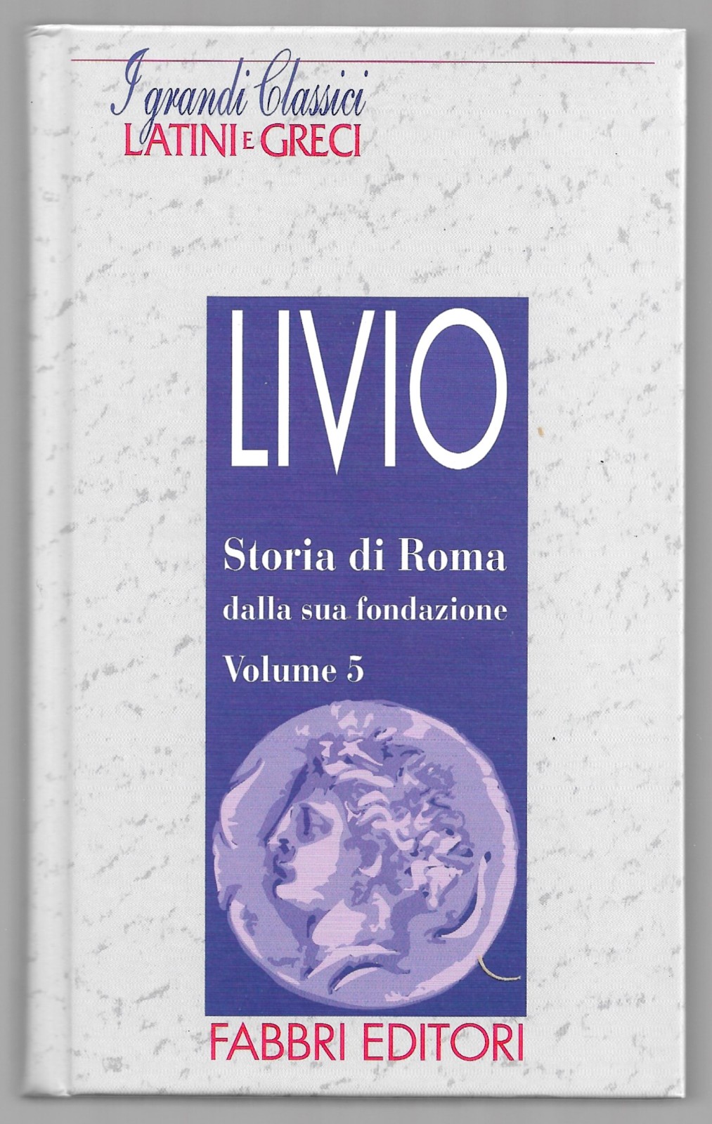 Storia di Roma dalla sua fondazione - Volume 5