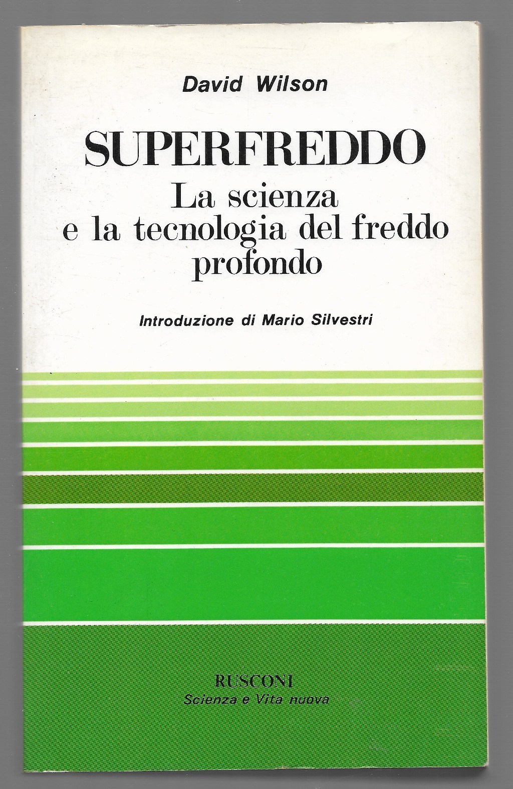 Superfreddo – La scienza e la tecnologia del freddo profondo