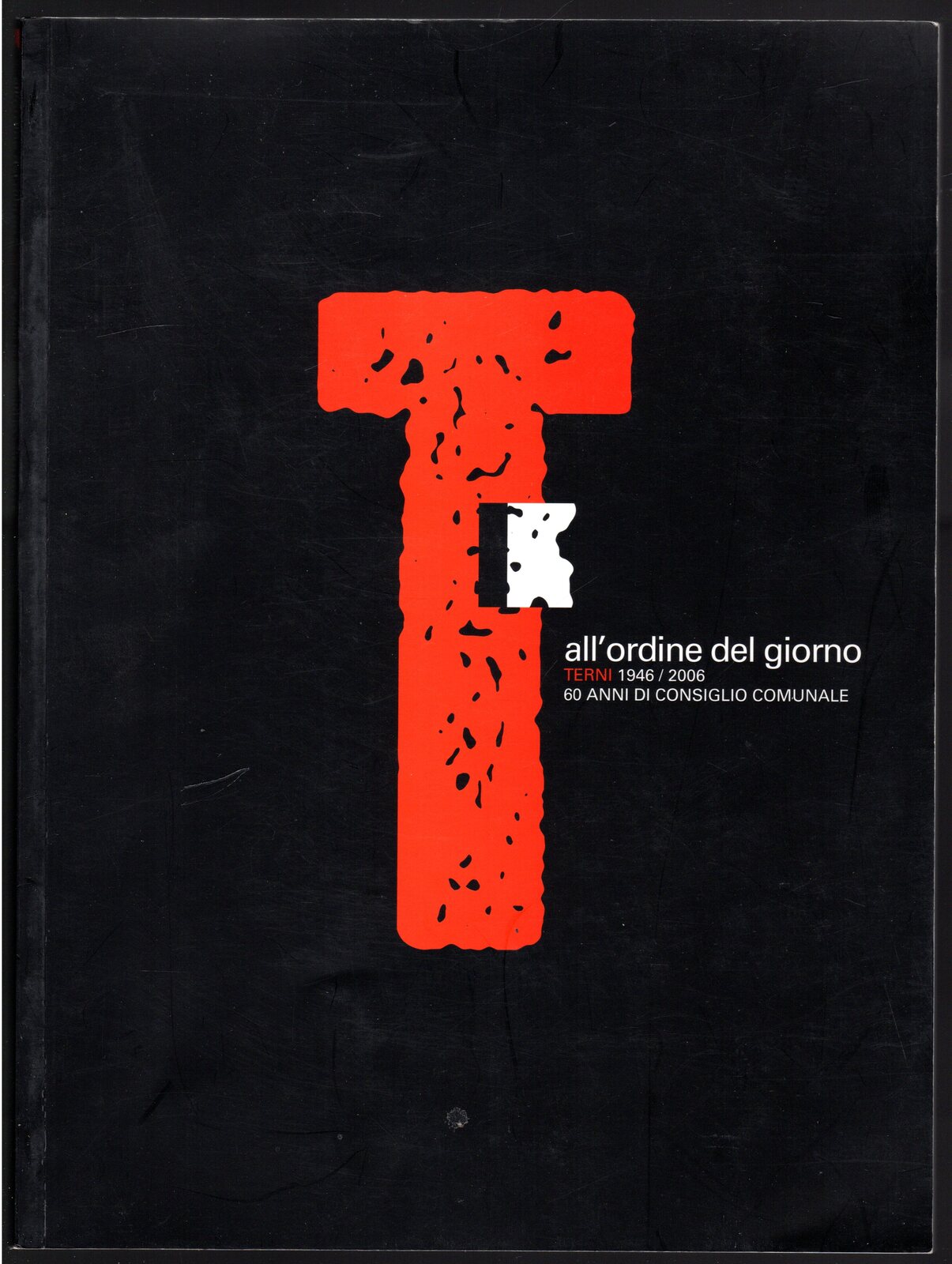 T. All'ordine del giorno. 60 anni di consiglio comunale