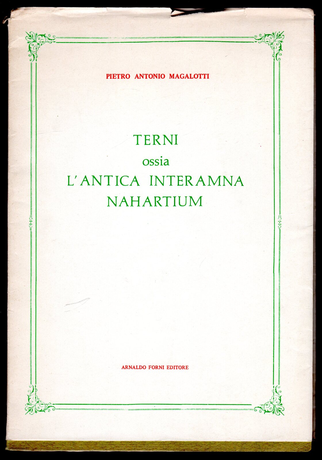 Terni ossia l'antica Interamna Nahartium