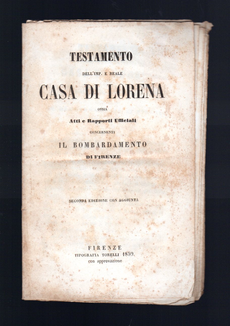 Testamento dell'Imp. e Reale Casa di Lorena ossia Atti e …