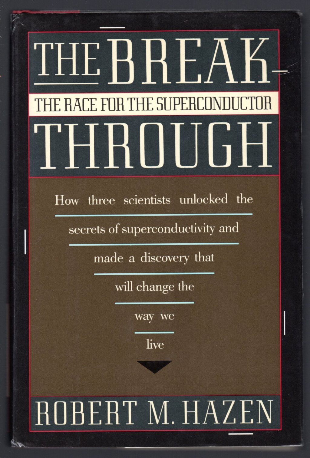 The break through. The race for the superconductor