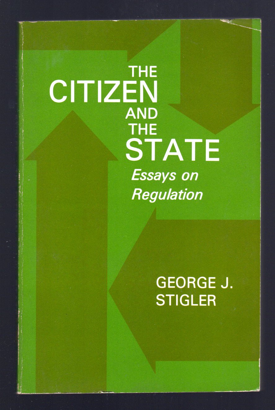 The citizen and the State. Essays on Regulation