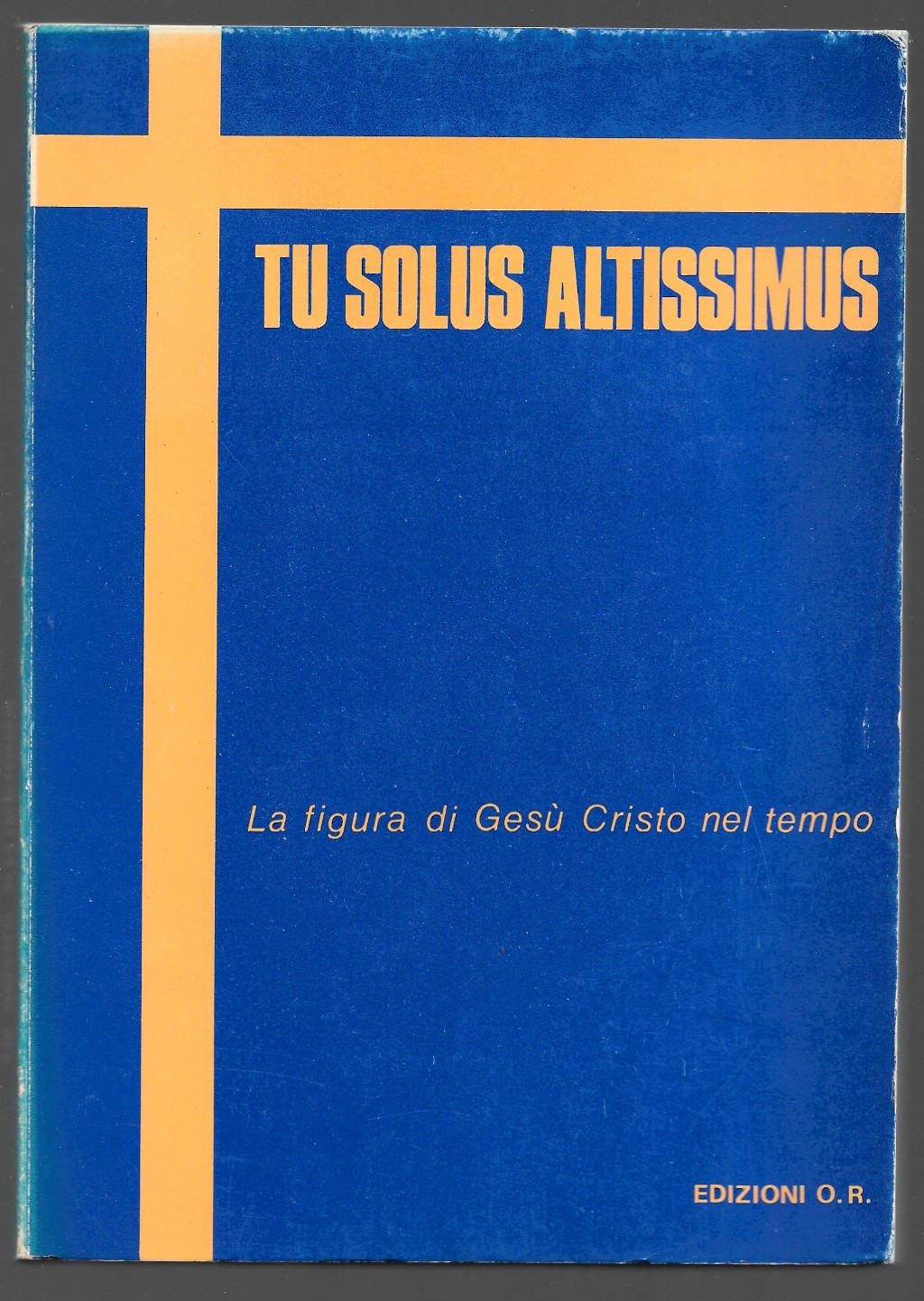 Tu solus altissimus - La figura di Gesù Cristo nel …