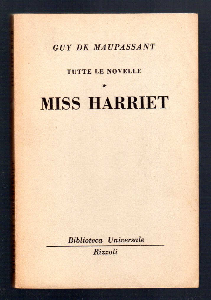 Tutte le novelle. Miss Harriet