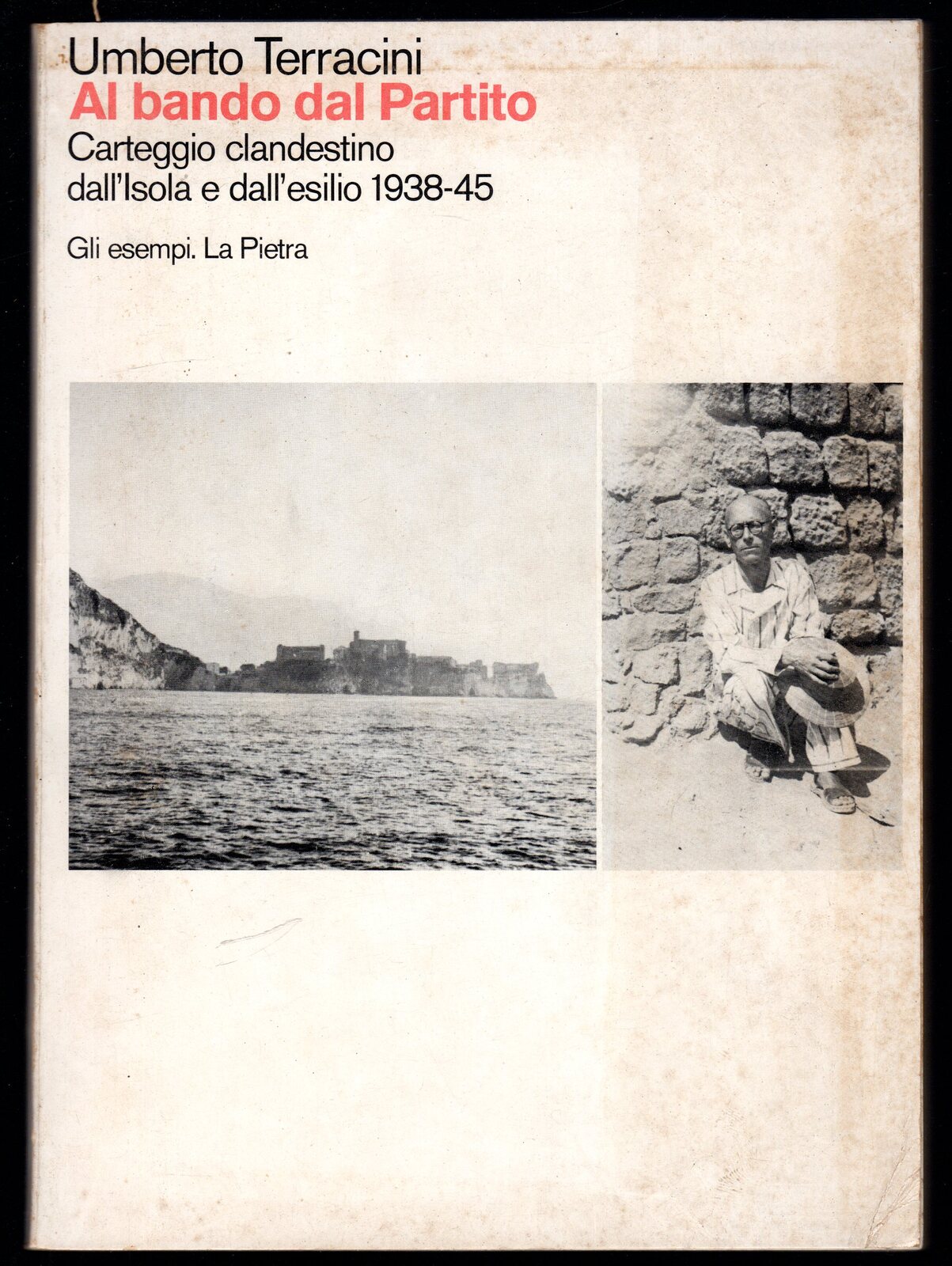 Umberto Terracini. Al bando dal Partito. Carteggio clandestino dall'Isola e …