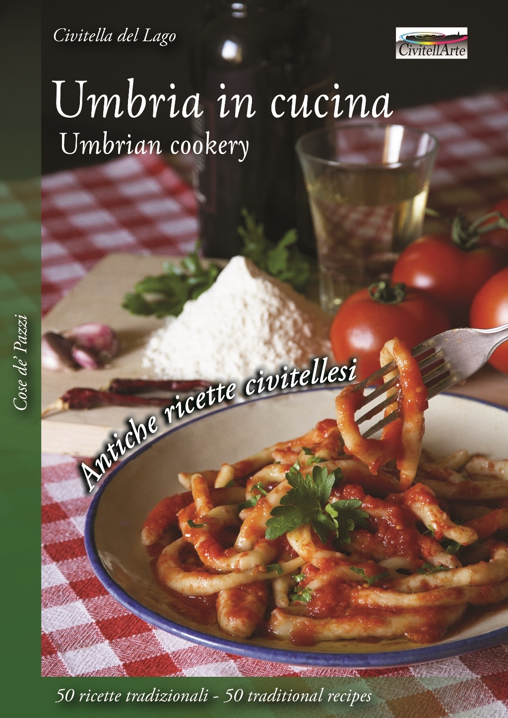 Umbria in cucina Umbrian cookery - Antiche ricette civitellesi