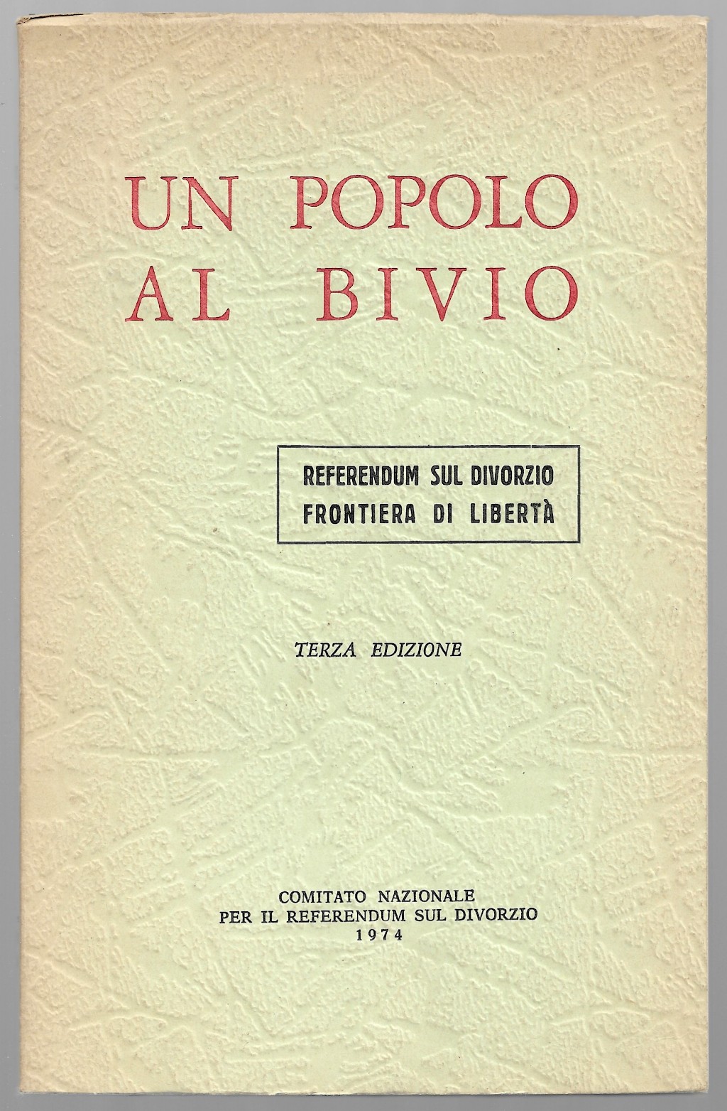 Un popolo al bivio - Referendum sul divorzio frontiera di …