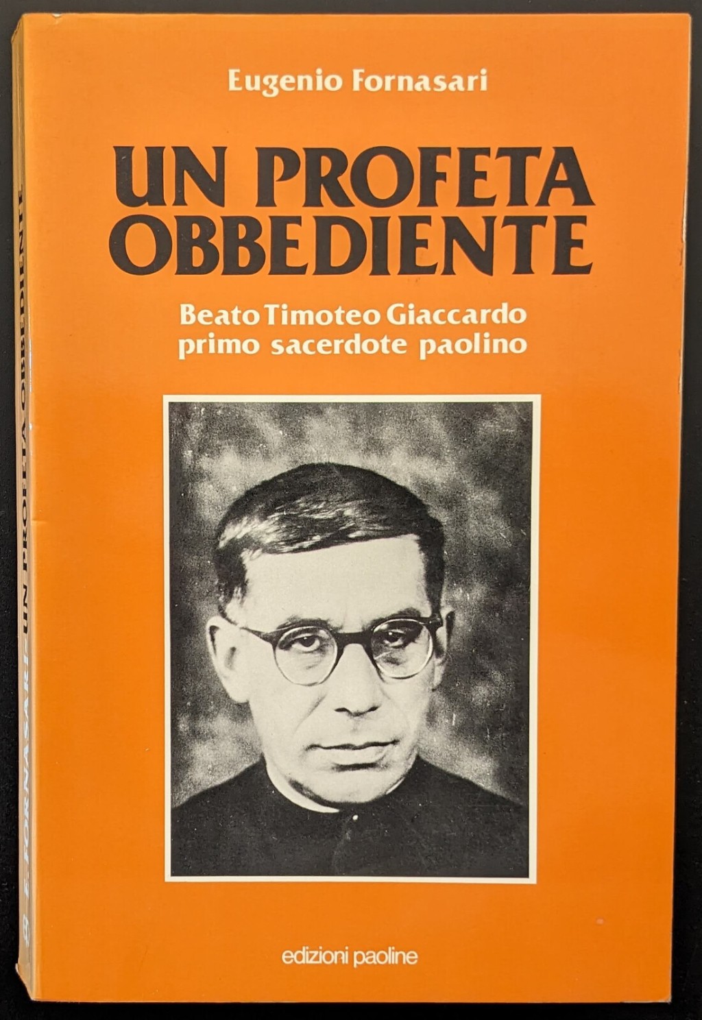 Un profeta obbediente. Beato Timoteo GIaccardo primo sacerdote paolino